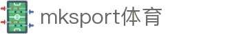 MK(体育科技有限公司)体育·官方网站